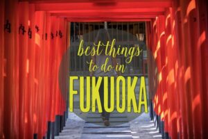 10 amazing things to do in Fukuoka, which one you are fond of?
